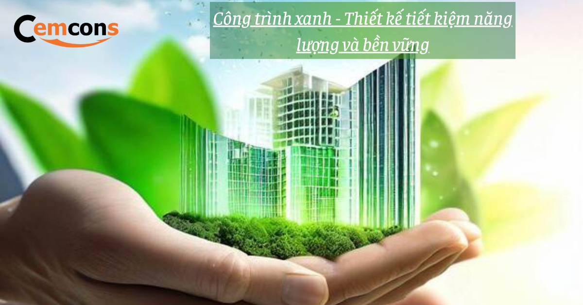 Công trình xanh - Thiết kế tiết kiệm năng lượng và bền vững