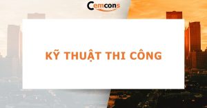 kỹ thuật thi công