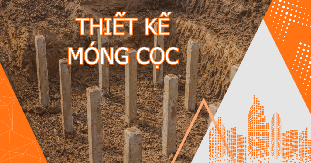 thiết kế móng cọc