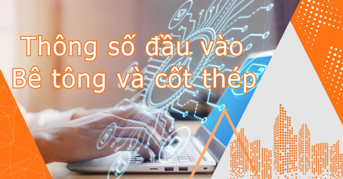 Thông số đầu vào vật liệu bê tông và cốt thép