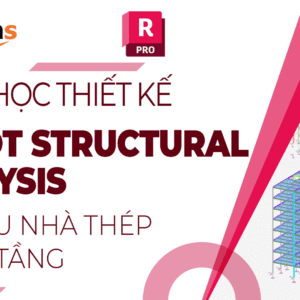 Khóa học Robot Structural Analysis trong thiết kế kết cấu nhà thép nhiều tầng