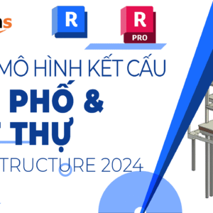 Khóa học dựng mô hình kết cấu nhà phố & biệt thự với Revit Structure 2024